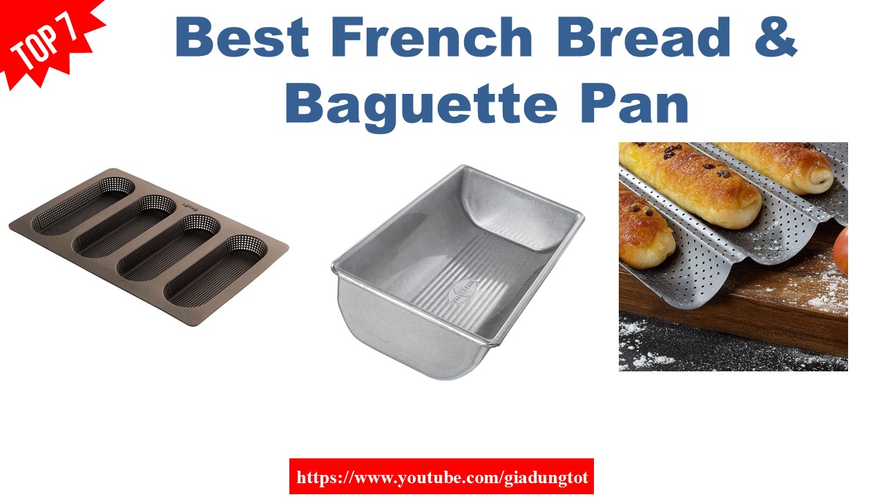 Top 7 Best French Bread & Baguette Pan With Price – Best Home Kitchen